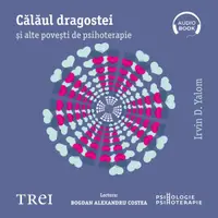 Călăul dragostei. Şi alte poveşti de psihoterapie - Audiobook