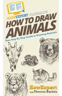 How To Draw Animals: Your Step By Step Guide To Drawing Animals
