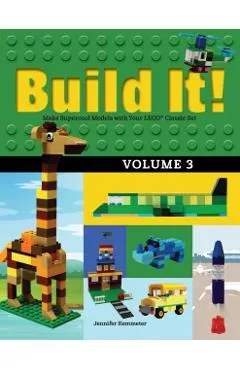 Build It! Volume 3: Make Supercool Models with Your Lego(r) Classic Set