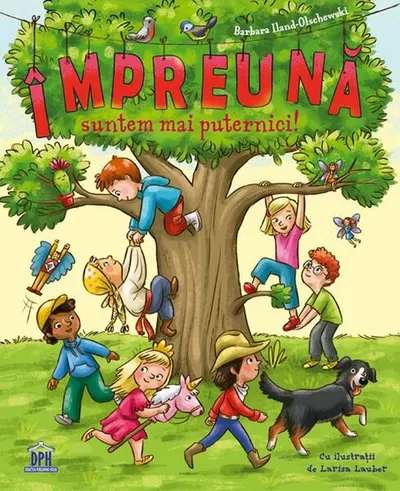 Împreună suntem mai puternici! - Hardcover - Barbara Iland-Olschewski