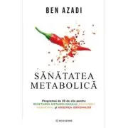 Sanatatea metabolica. Programul de 30 de zile pentru resetarea metabolismului, echilibru hormonal si arderea grasimilor