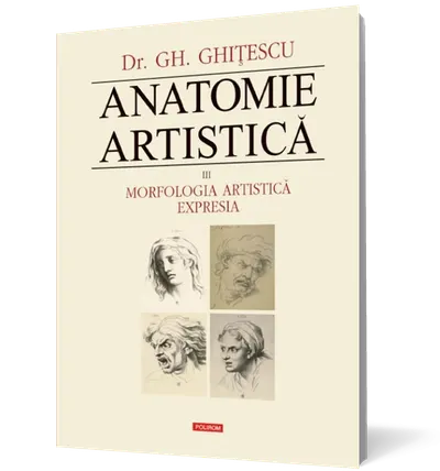 Anatomie artistică (vol. III): Morfologia artistică. Expresia
