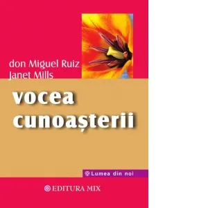 Vocea cunoasterii. Ghid practic pentru a dobandi pacea interioara