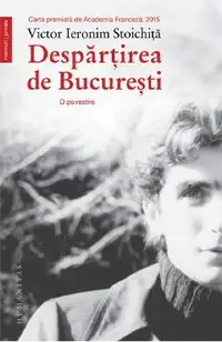 Despartirea de Bucuresti. O povestire