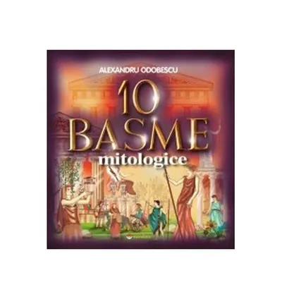10 basme mitologice - Paperback brosat - Alexandru Odobescu