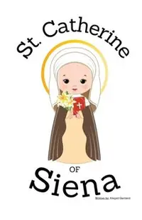 St. Catherine of Siena - Children's Christian Book - Lives of the Saints