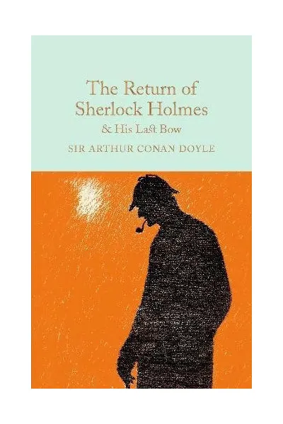 The Return of Sherlock Holmes & His Last Bow