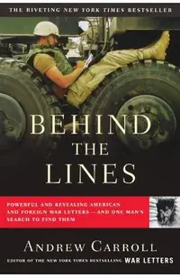 Behind the Lines: Powerful and Revealing American and Foreign War Letters--And One Man's Search to Find Them
