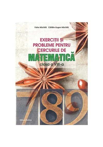Exercitii si probleme pentru cercurile de matematica, clasa a VIII-a