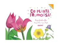Ce plantă frumoasă! - Hardcover - Marguerite Tiberti