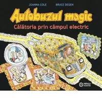 Autobuzul magic. Calatoria prin campul electric
