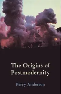 The Origins of Postmodernity
