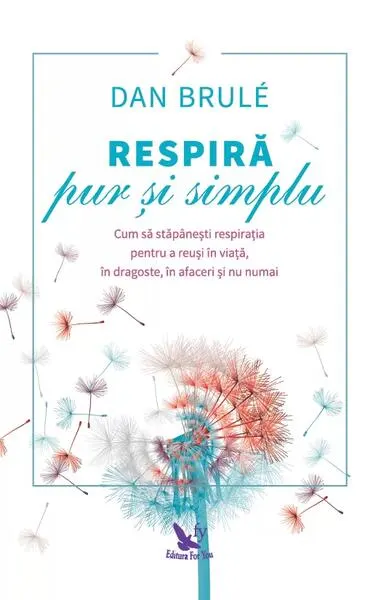 Respiră pur și simplu - Paperback - Dan Brulé