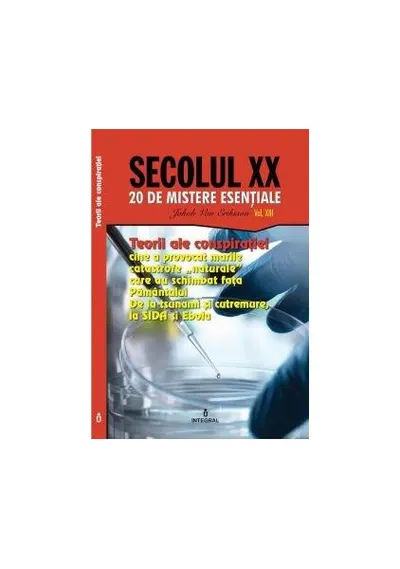 Teorii ale conspirației. Cine a provocat marile catastrofe „naturale” care au schimbat fața Pământului (Vol. 13) - Paperback brosat - Jakob van Eriksson