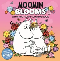 Moomin Blooms: A Fun and Floral Colouring Book