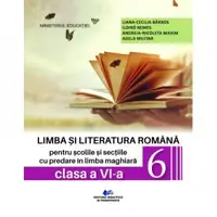 Limba si literatura romana pentru scolile si sectiile cu predare in limba maghiara. Manual pentru clasa a VI-a