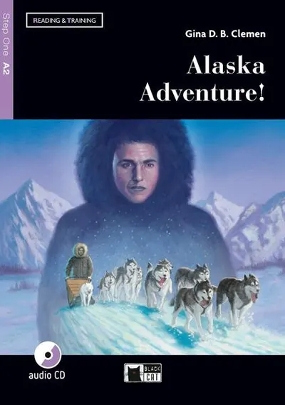 Alaska Adventure! + CD + App (Step One A2) - Paperback - Gina D.B. Clemen