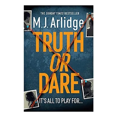 Truth or Dare, M. J. Arlidge