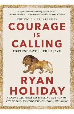 Courage Is Calling: Fortune Favors the Brave