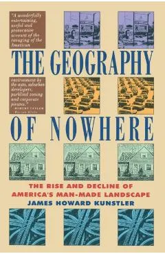 Geography of Nowhere: The Rise and Declineof America's Man-Made Landscape