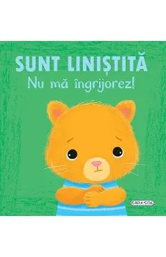 Sunt linistita. Nu ma ingrijorez!