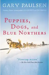 Puppies, Dogs, and Blue Northers: Reflections on Being Raised by a Pack of Sled Dogs