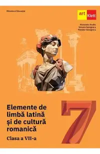 Elemente de limba latina si de cultura romanica - Clasa 7 - Manual