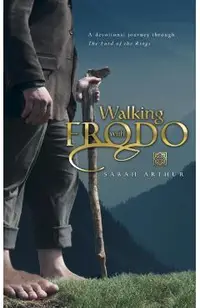 Walking with Frodo: A Devotional Journey Through the Lord of the Rings