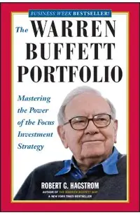 The Warren Buffett Portfolio: Mastering the Power of the Focus Investment Strategy