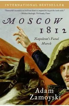Moscow 1812: Napoleon's Fatal March