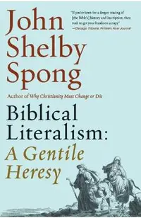 Biblical Literalism: A Gentile Heresy: A Journey Into a New Christianity Through the Doorway of Matthew's Gospel