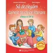 Sa dezlegam tainele textelor literare. Clasa a 4-a. L4I