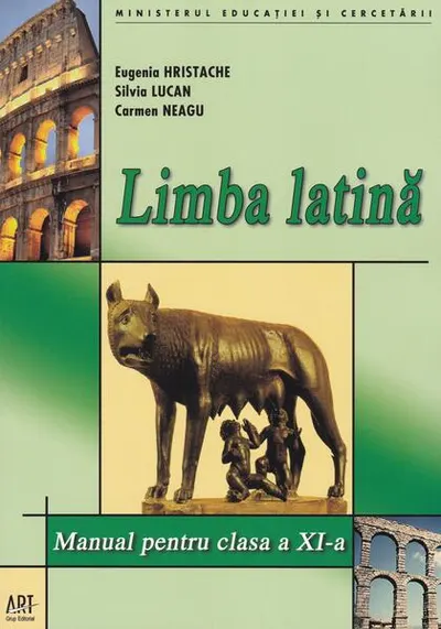 Limba latină. Manual pentru clasa a XI-a - Paperback brosat - Eugenia Hristache, Silvia Lucan, Carmen Neagu