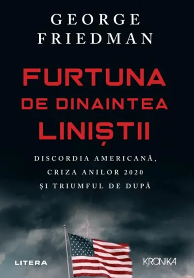 Furtuna de dinaintea liniștii - Paperback brosat - George Friedman