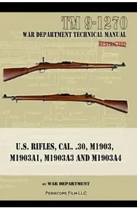 U.S. RIfles, Cal. 30, M1903, M1903A1, M1903A3, M1903A4