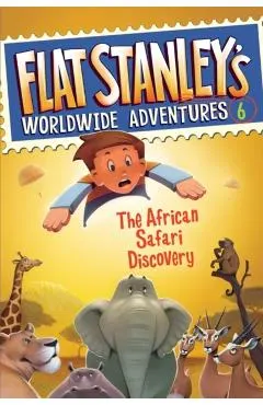 Flat Stanley's Worldwide Adventures #6: The African Safari Discovery