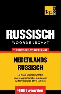 Thematische woordenschat Nederlands-Russisch - 9000 woorden