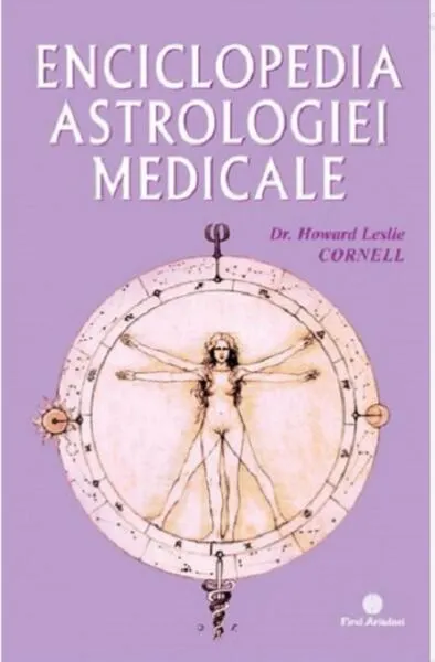 Enciclopedia Astrologiei Medicale - Paperback brosat - Howard Leslie Cornell