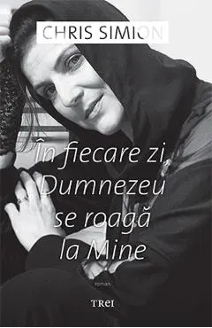 In fiecare zi, Dumnezeu se roaga la Mine