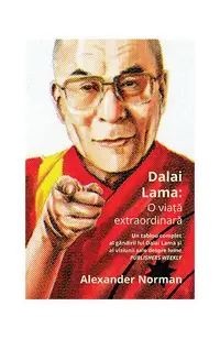Dalai Lama: O viață extraordinară - Paperback - Alexander Norman