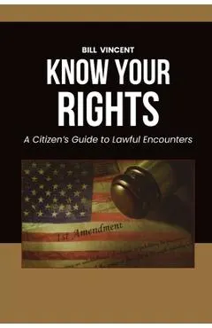 Know Your Rights: A Citizen's Guide to Lawful Encounters