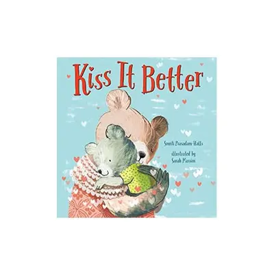 Kiss It Better - Board book - Smriti Prasadam-Halls