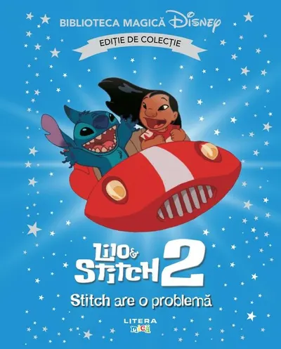 Lilo si Stitch II. Stitch are o problema. Disney. Biblioteca magica. Editie de colectie