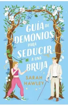 Guia de Demonios Para Seducir a Una Bruja