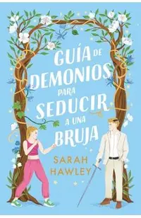 Guia de Demonios Para Seducir a Una Bruja