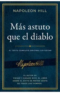M�s Astuto Que El Diablo (Outwitting the Devil): El Texto Completo Original Sin Editar; El Autor de Piense Y H�gase Rico, El Libro Sobre El �xito de M