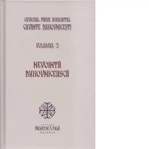 Cuvinte duhovnicesti. Volumul 3. Nevoita duhovniceasca