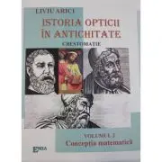 Istoria opticii in antichitate. Crestomatie. Volumul 2 Conceptia matematica