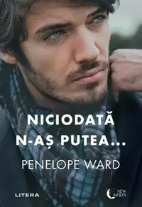Niciodată n-aș putea... - Paperback brosat - Penelope Ward