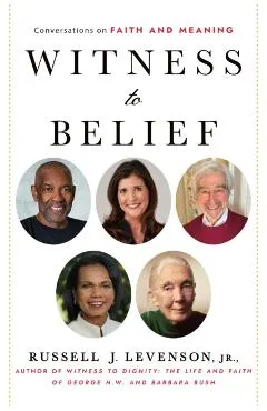 Witness to Belief: Conversations on Faith and Meaning